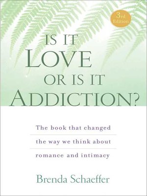 cover image of Is It Love or Is It Addiction: the book that changed the way we think about romance and intimacy